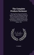 The Complete Produce Reckoner di R Robbins edito da Palala Press
