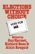 Elections Without Choice di G. Hermet edito da Palgrave Macmillan