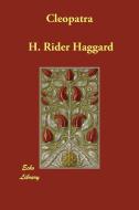Cleopatra di H. Rider Haggard edito da PAPERBACKSHOPS.CO