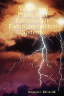 Variational Principle of Extremum in Electromechanical Systems di Solomon I. Khmelnik edito da Lulu.com