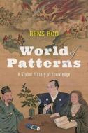 World Of Patterns di Rens Bod edito da Johns Hopkins University Press