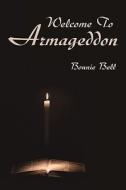 Welcome To Armageddon di Bonnie Bell edito da AuthorHouse