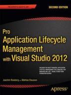 Pro Application Lifecycle Management with Visual Studio 2012 di Joachim Rossberg edito da Apress