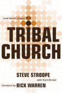 TRIBAL CHURCH di Steve Stroope, Kurt Bruner edito da B&H PUB GROUP