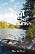 Pearl of Baxter Grove di Mary Kay Abbott edito da Booksurge Publishing