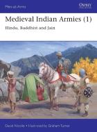 Medieval Indian Armies (1): Hindu, Buddhist and Jain di David Nicolle edito da OSPREY PUB INC