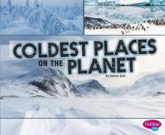 Coldest Places on the Planet di Karen Soll edito da CAPSTONE PR