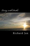 Book 2, Living with Death di Richard Jan edito da Createspace