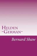 Helden -German- di Bernard Shaw edito da Createspace