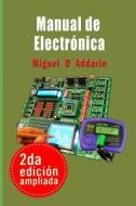 Manual de Electronica: Basica di Miguel D'Addario edito da Createspace