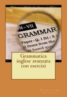 Grammatica Inglese Avanzata Con Esercizi di George Lyman Kittredge edito da Createspace