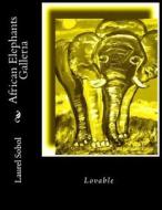 African Elephants Galleria di Laurel Marie Sobol edito da Createspace