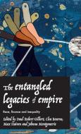 The Entangled Legacies Of Empire edito da Manchester University Press
