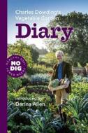Charles Dowding's Vegetable Garden Diary di Charles Dowding edito da No Dig Garden