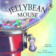 Jellybean Mouse di Philip Roy edito da Ronsdale Press