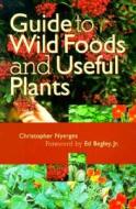 Guide To Wild Flowers And Useful Plants di Christopher Nyerges edito da Chicago Review Press