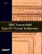 RISC System/6000 PowerPC System Architecture di International Business Machines Inc edito da MORGAN KAUFMANN PUBL INC