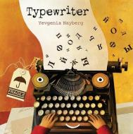 The Typewriter di Yevgenia Nayberg edito da CREATIVE ED