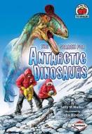 The Search for Antarctic Dinosaurs di Sally M. Walker edito da Lerner Publishing Group
