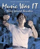 Music Was It: Young Leonard Bernstein di Susan Goldman Rubin edito da Charlesbridge Publishing