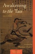 Awakening To The Tao di Liu I-ming edito da Shambhala Publications Inc