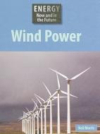 Wind Power di Neil Morris edito da SMART APPLE MEDIA