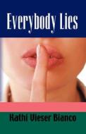 Everybody Lies di Kathi Vieser Bianco edito da Booklocker Inc.,us