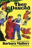 They Danced di Barbara Mallory edito da America Star Books