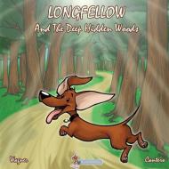 Longfellow and the Deep Hidden Woods di Richard Wagner Phd edito da Hush Puppy Books