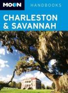 Moon Charleston & Savannah di Jim Morekis edito da AVALON TRAVEL PUBL
