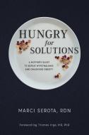 Hungry for Solutions di Marci Serota edito da Brown Books Publishing