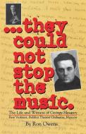 They Could Not Stop the Music: The Life and Witness of Georgy Slesarev di Ron Owens edito da INNOVO PUB LLC