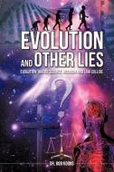 Evolution and Other Lies di Dr Bob Koons edito da XULON PR