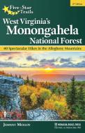 Five-Star Trails: West Virginia's Monongahela National Forest: 40 Spectacular Hikes in the Allegheny Mountains di Johnny Molloy edito da MENASHA RIDGE PR