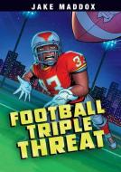 Football Triple Threat di Jake Maddox edito da STONE ARCH BOOKS