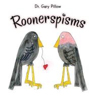 Roonerspisms di Pillow Dr. Gary Pillow edito da Xlibris US