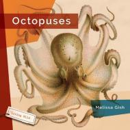 Octopuses di Melissa Gish edito da CREATIVE ED & PAPERBACKS