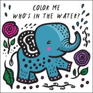 Color Me: Who's In The Water? di Surya Sajnani edito da QEB Publishing