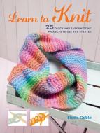 Learn to Knit di Fiona Goble edito da Ryland, Peters & Small Ltd