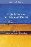 L'Idée de l'Europe: Au Siècle Des Lumières edito da OPEN BOOK PUBL S