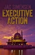 Executive Action di Jac Simensen edito da John Hunt Publishing