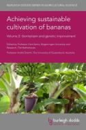 Achieving Sustainable Cultivation of Bananas Volume 2: Germplasm and Genetic Improvement edito da BURLEIGH DODDS SCIENCE PUB LTD