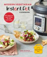 Modern Vegetarian Instant Pot(r) Cookbook: 101 Veggie and Vegan Recipes for Your Multi-Cooker di Jenny Tschiesche edito da RYLAND PETERS & SMALL INC