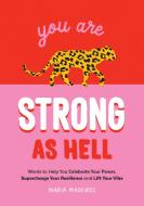 You Are Strong As Hell di Maria Madeiros edito da Summersdale Publishers