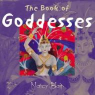 The Book Of Goddesses di Nancy Blair edito da Pavilion Books