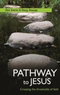 Pathway To Jesus di Don Everts, Doug Schaupp edito da Inter-varsity Press