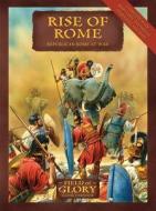 Rise Of Rome di Richard Bodley-Scott edito da Bloomsbury Publishing Plc