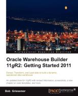 Oracle Warehouse Builder 11g R2 di Bob Griesemer edito da Packt Publishing