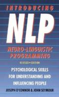 Introducing Neuro-Linguistic Programming di Joseph O'Connor, John Seymour edito da HarperCollins Publishers