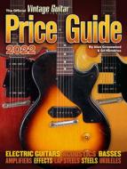 The Official Vintage Guitar Magazine Price Guide 2022 di Alan Greenwood, Gil Hembree edito da VINTAGE GUITAR BOOKS